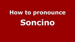 How to pronounce Soncino