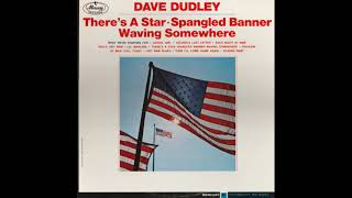 Dave Dudley - There's a Star Spangled Banner Waving Somewhere