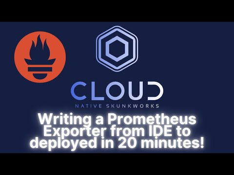 Writing a Prometheus exporter from IDE to deployed in 20 minutes