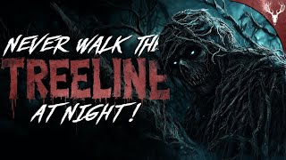 NEVER Walk Near the Treeline at Night! - 10 TRUE Scary Outdoor Stories