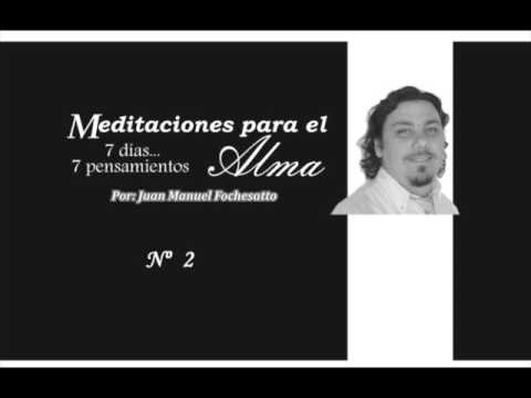Meditaciones para el Alma 2 por Juan Manuel Fochesatto