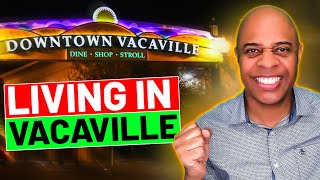Living in Vacaville, CA! What to Expect If You're Moving to Vacaville!