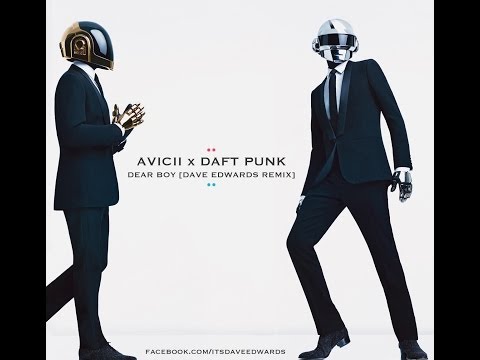 Avicii x Daft Punk - Dear Boy [Dave Edwards Remix]