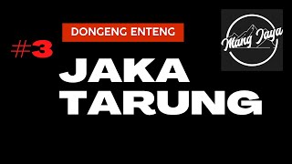 Download lagu Jaka Tarung, Bagian 3, Dongeng Sunda - Dongeng Enteng Mang Jaya @MangJaya mp3 Download lagu Jaka Tarung, Bagian 3, Dongeng Sunda - Dongeng Enteng Mang Jaya @MangJaya mp3