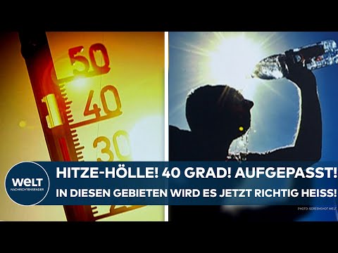 DEUTSCHLAND: Hitze-Hölle! 40 Grad! Aufgepasst! In diesen Gebieten wird es jetzt richtig heiß!