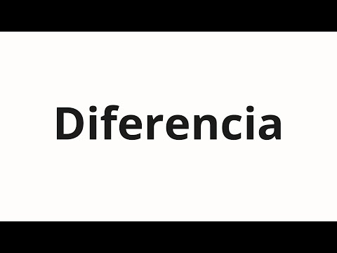 How to pronounce Diferencia