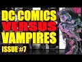 DC COMICS VS VAMPIRES The Battle Is Over Issue 7 2022
