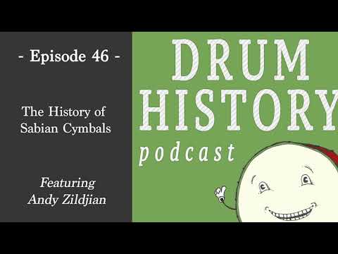 The History of Sabian Cymbals with Andy Zildjian - Drum History Podcast