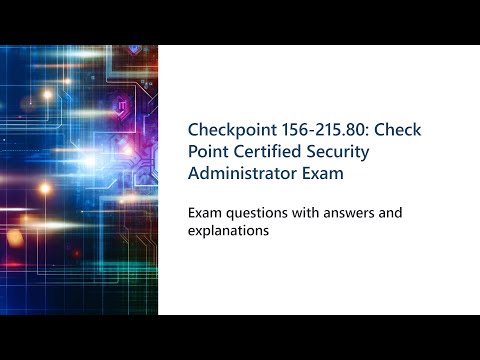 Checkpoint 156-215.80: Check Point Certified Security Administrator Exam