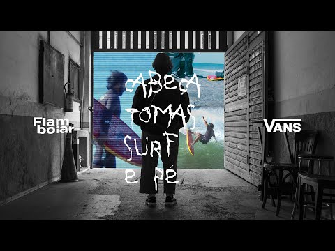 Cabeça, Tomas, Surf e Pé | Por onde andam a cabeça e os pés de Tomas Hermes