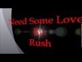 Need Some Love - Rush (lyrics) 