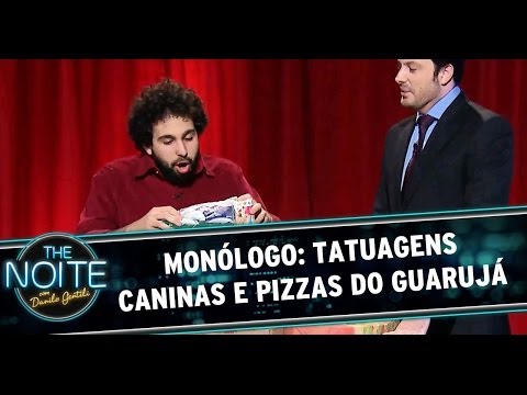 Monólogo 25/06/14: Tatuagens caninas e pizzas do Guarujá