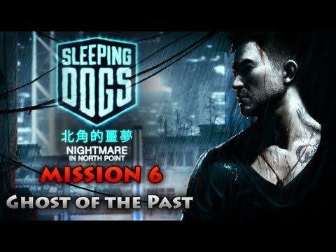 Sleeping Dogs: Nightmare in North Point - Mission 6 - Ghost of the Past [Xbox 360 / PS3 / PC]