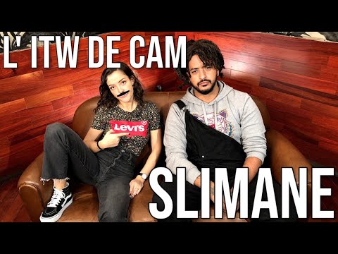 L' ITW de CAM - SLIMANE