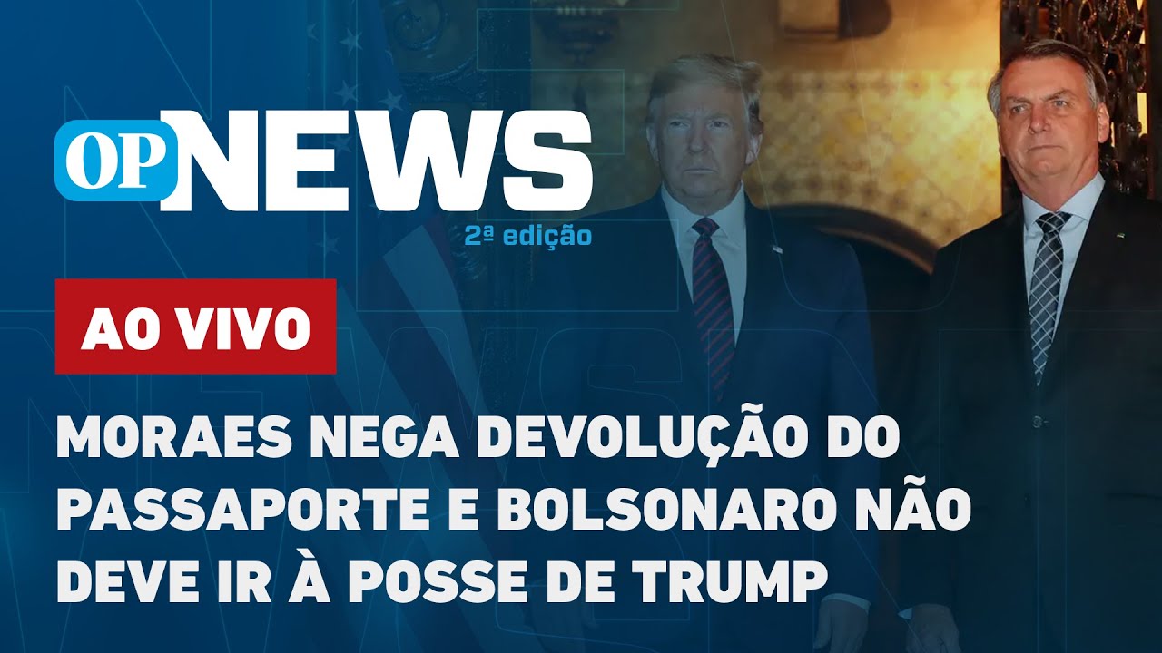 🔴 AO VIVO: Moraes nega devolução do passaporte e Bolsonaro não deve ir a posse de Trump |O POVO NEWS
