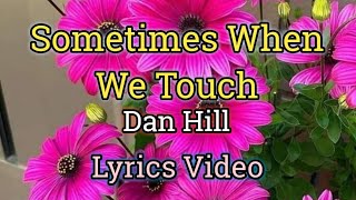 Sometimes When We Touch - Dan Hill (Lyrics Video)