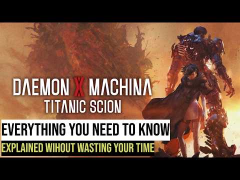 Daemon X Machina Titanic Scion - Only What Really Matters Explained!