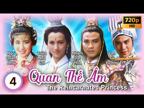 Quan Thế Âm tập 4/17 | tiếng Việt | Triệu Nhã Chi, Nhậm Đạt Hoa, Lưu Đan | TVB 1985