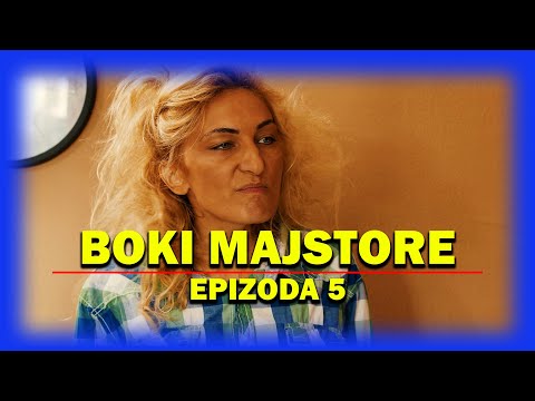 BOKI MAJSTORE - EPIZODA 5