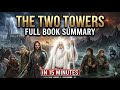 The Two Towers by J.R.R. Tolkien | Full Book Summary in 15 Minutes