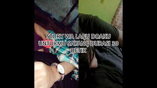 Download lagu STORY WA LAGU DOAKU UNTUKMU SAYANG DURASI 30 DETIK mp3