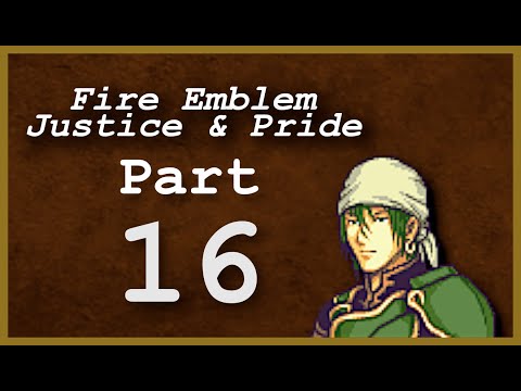 Part 16: Let's Play Fire Emblem: Justice & Pride - Chapter 13 - 'AGAIN this RNG!'