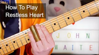 &#39;Restless Heart&#39; John Waite Guitar Lesson