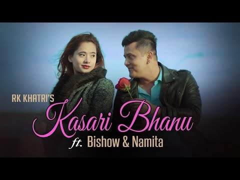 Kasari Bhanu- Rk Khatri Ft. Bishow Sharma|Namita Bhusal