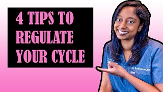 4 TIPS ON HOW TO REGULATE YOUR CYCLE