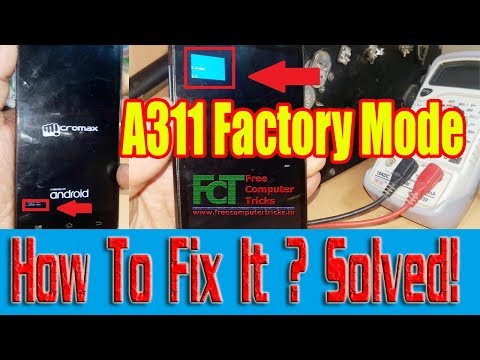 Micromax A311 Factory Mode How To Fix - Solved