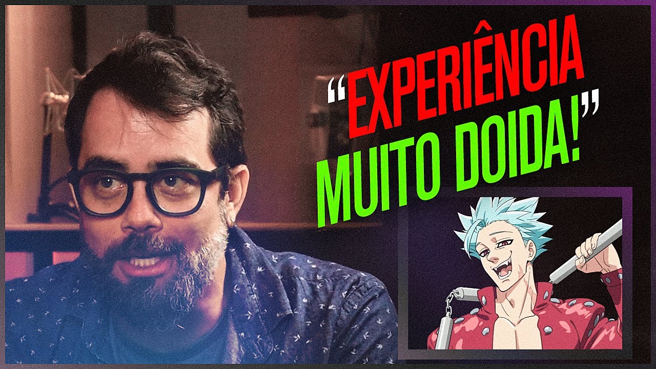 DUBLADOR DO BAN (OS SETE PECADOS CAPITAIS) conta como foi DUBLAR o ANIME