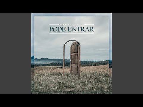 Pode Entrar - Bárbara Tortelli
