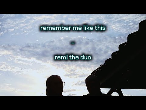remi the duo - remember me like this (official lyric video)