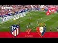 🔴{{LIVE}} Atletico Madrid vs Osasuna | Match Today⚽🎬