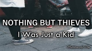Nothing But Thieves: I Was Just a Kid [Sub. Español - Lyrics]