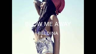 Beldina  -  Blow Me Away