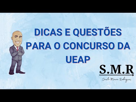 DICAS E QUESTÕES PARA O CONCURSO DA UEAP