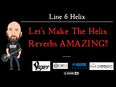 Let's Make The Helix Reverbs AMAZING!! | Line 6 Helix