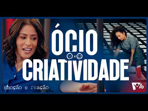 Ócio x Criatividade: Experimento com Rosana Alves revela segredos da mente | Emoção e ReAÇÃO – Ep 1