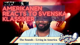 Amerikanen Reacts to Svenska Klassiker: The Sounds - Living in America