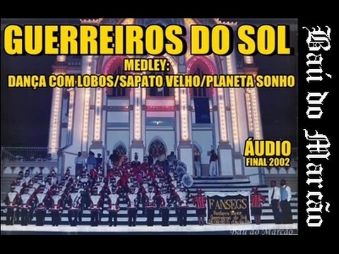 GUERREIROS DO SOL - FINAL 2002 (ÁUDIO) - BAÚ DO MARCÃO