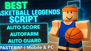 BEST Basketball Legends Script (AUTO SCORE, AUTOFARM, AUTO GUARD, AND MORE) *PASTEBIN* | Mobile & PC
