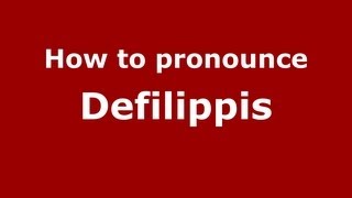 How to pronounce Defilippis