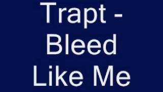 Trapt - Bleed Like Me