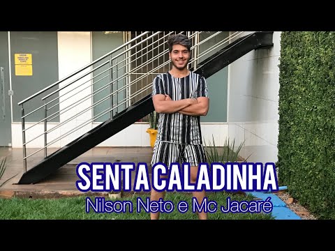 Senta Caladinha - Nilson Neto, Mc Jacaré