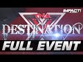 Destination X 2012 FULL PAY PER VIEW IMPACT Wrestling Full Events