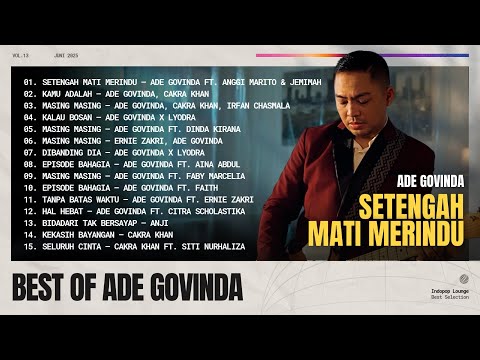 BEST OF ADE GOVINDA | Setengah Mati Merindu – Ade Govinda ft. Anggi Marito & Jemimah | Masing Masing