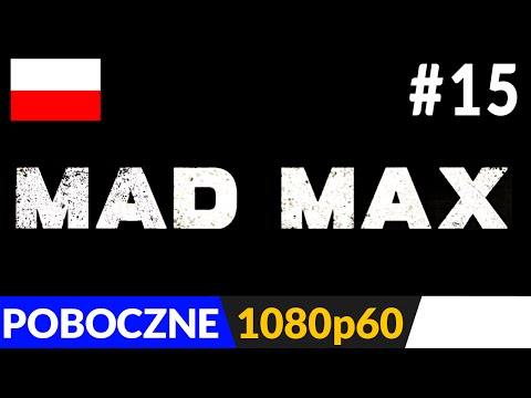 Zagrajmy w Mad Max PL #15 (odc. 15) [poboczne] - Wiatr zmian