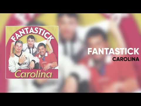 Fantastik - Carolina (Official Audio)