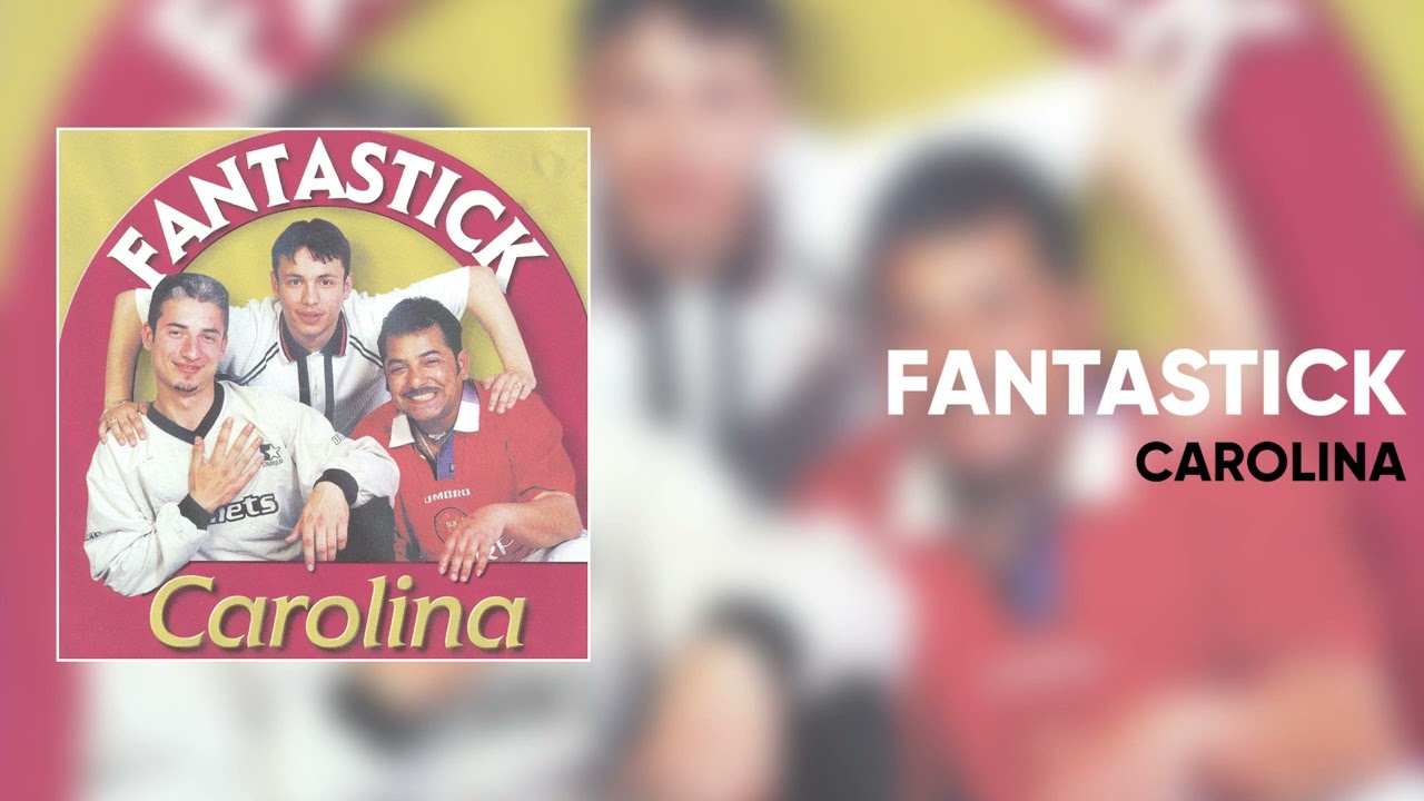 Fantastick - Carolina